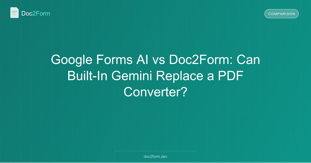 Google Forms AI vs Doc2Form: Can Built-In Gemini Replace a PDF Converter?