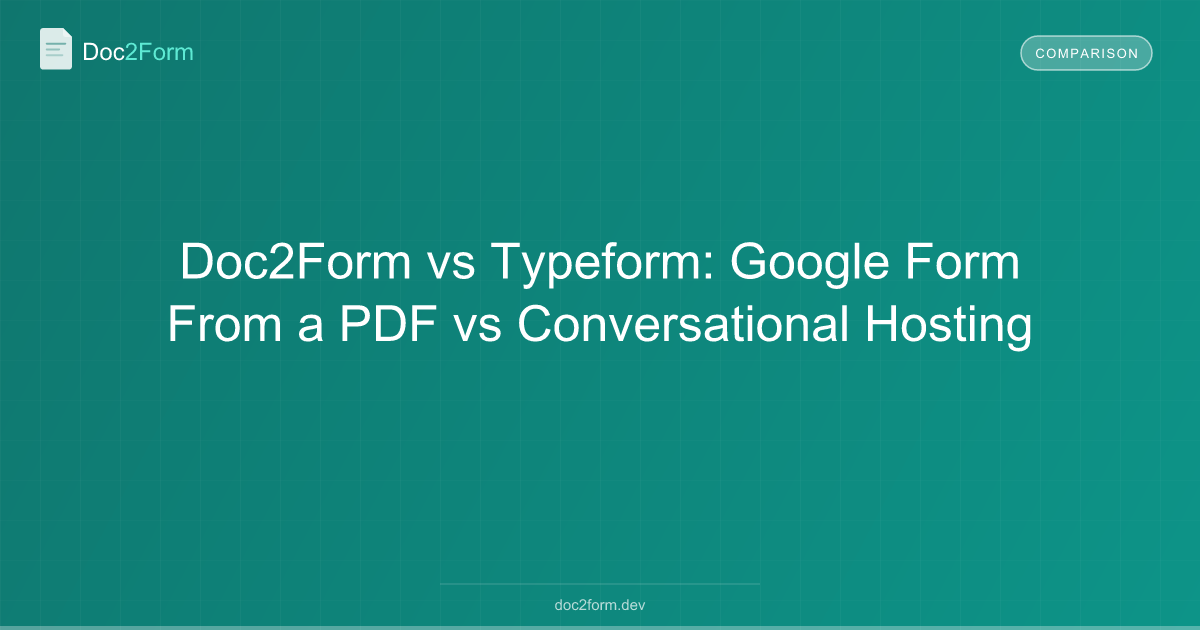 Doc2Form vs Typeform: Google Form From a PDF vs Conversational Hosting