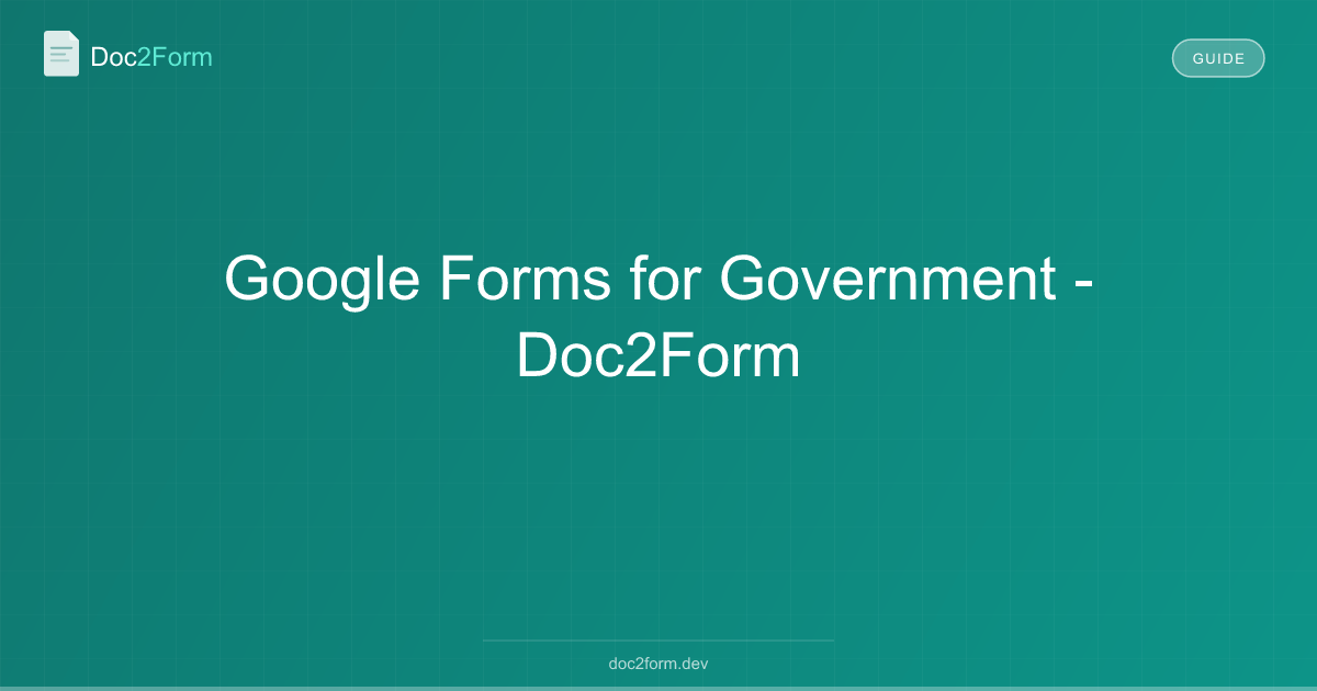 Google Forms for Government - Doc2Form