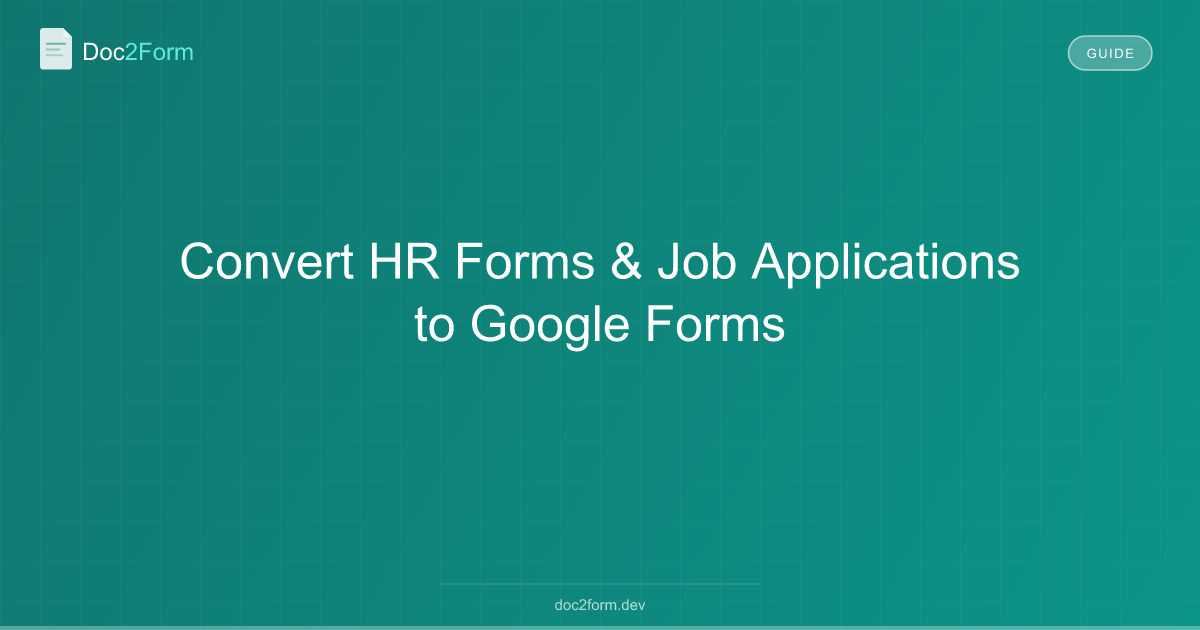 Convert HR Forms & Job Applications to Google Forms