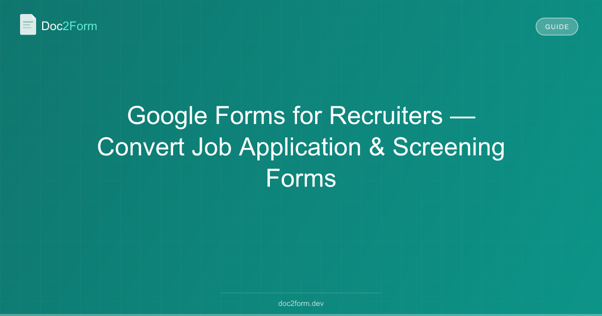 Google Forms Job Application - Convert Screening PDFs for Recruiters