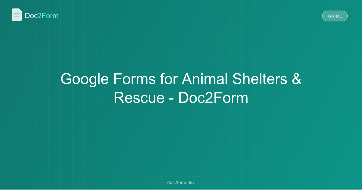 Google Forms for Animal Shelters & Rescue - Doc2Form | Doc2Form